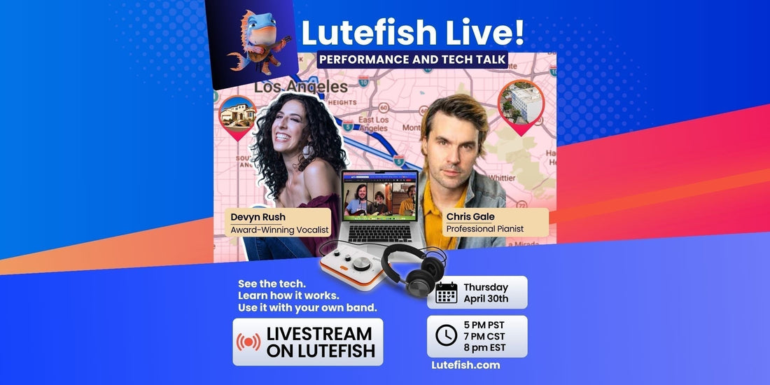 April 30th | Lutefish Live! Ep. 2